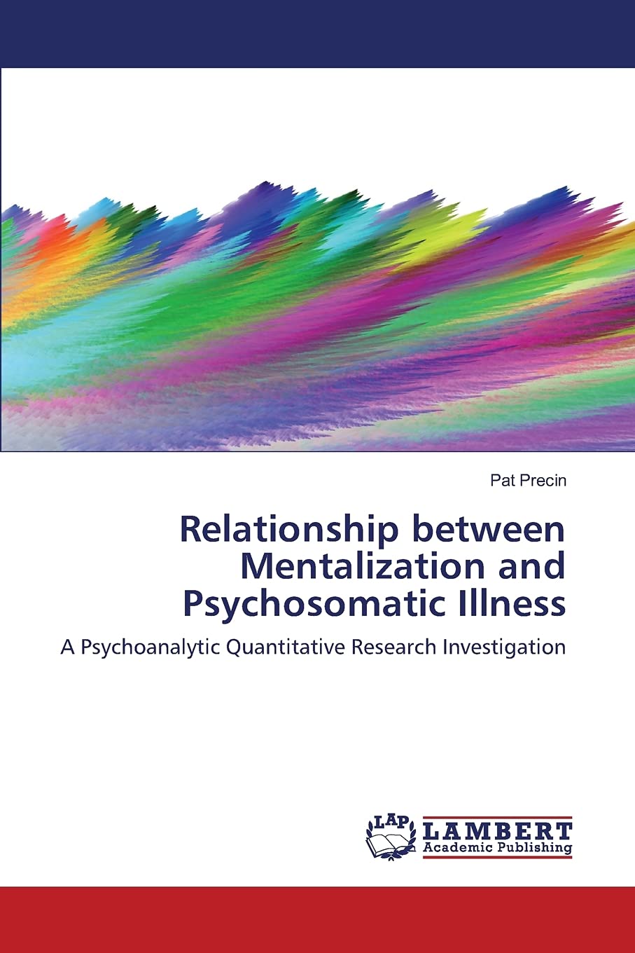 Relationship between Mentalization and Psychosomatic Illness: A Psychoanalytic Quantitative Research Investigation