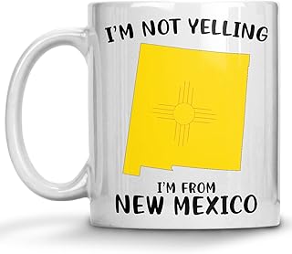 Funny New Mexico Pride Coffee Mugs, I'm Not Yelling I'm From New Mexico Mug, Gift Idea for New Mexico Men and Women Featuring the State Map and Flag, Proud Patriot Souvenirs and Gifts