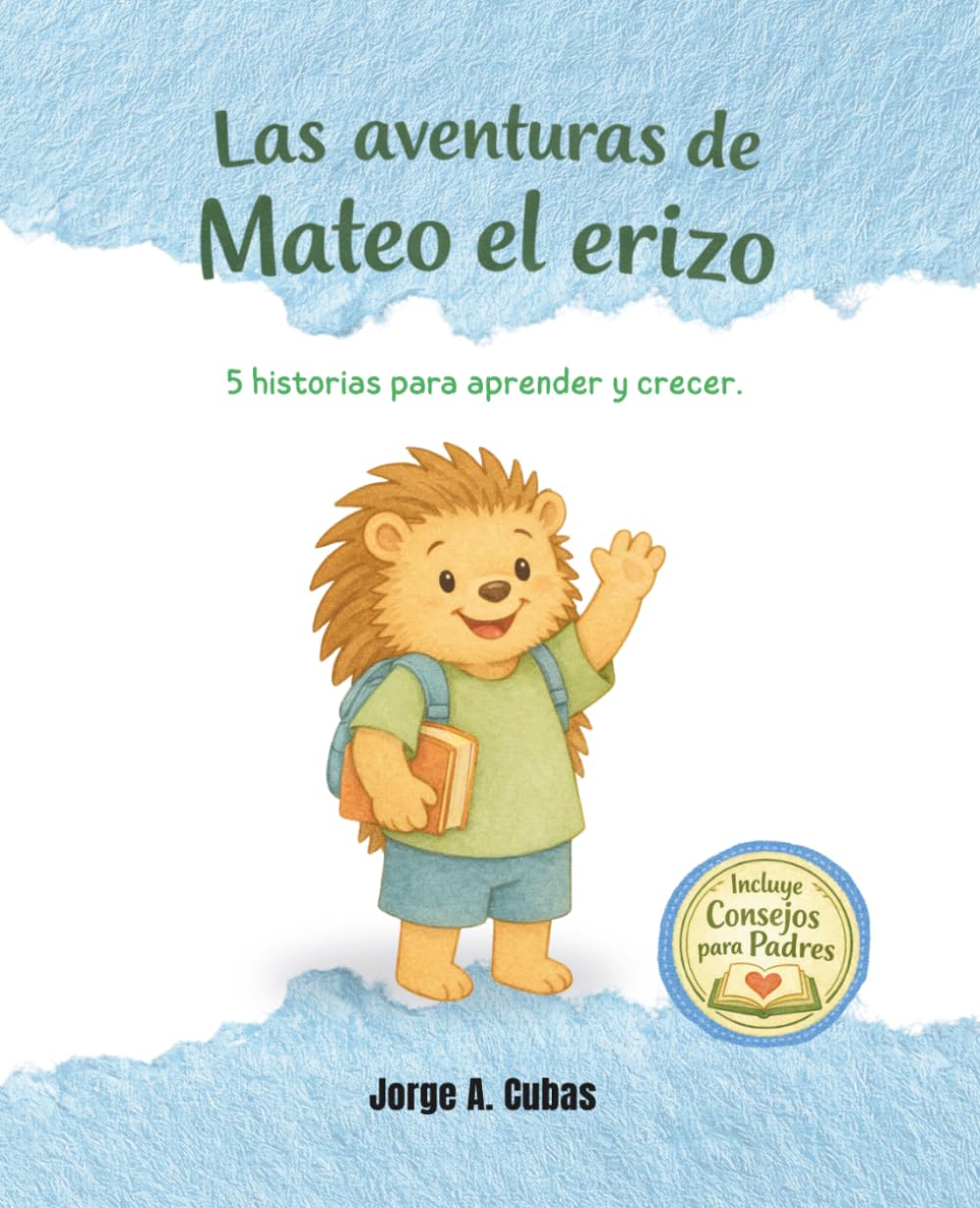 Las aventuras de Mateo el erizo: 5 historias para aprender y crecer