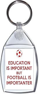 Education is Important But Football is Importanter - Keyring