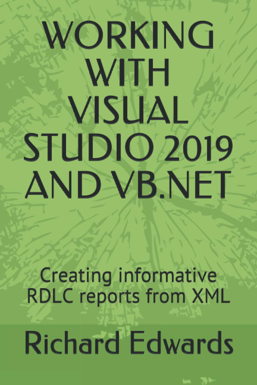 WORKING WITH VISUAL STUDIO 2019 AND VB.NET: Creating informative RDLC reports from XML
