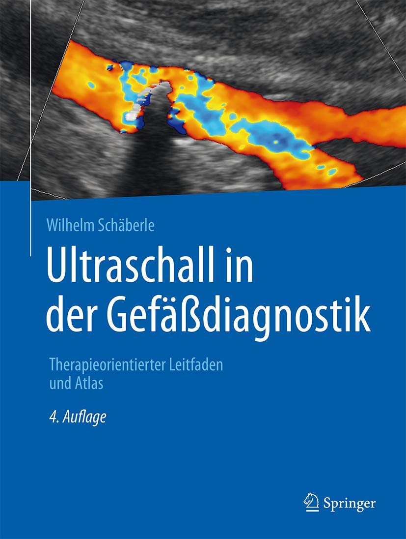 Ultraschall in der Gefäßdiagnostik: Therapieorientierter Leitfaden und Atlas