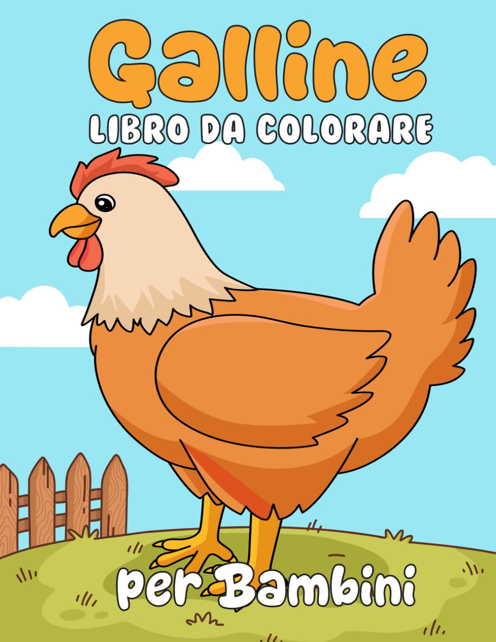 Galline Libro da Colorare: 30 disegni da colorare semplici e carini per bambini dai 3 ai 10 anni – 8,5 × 11