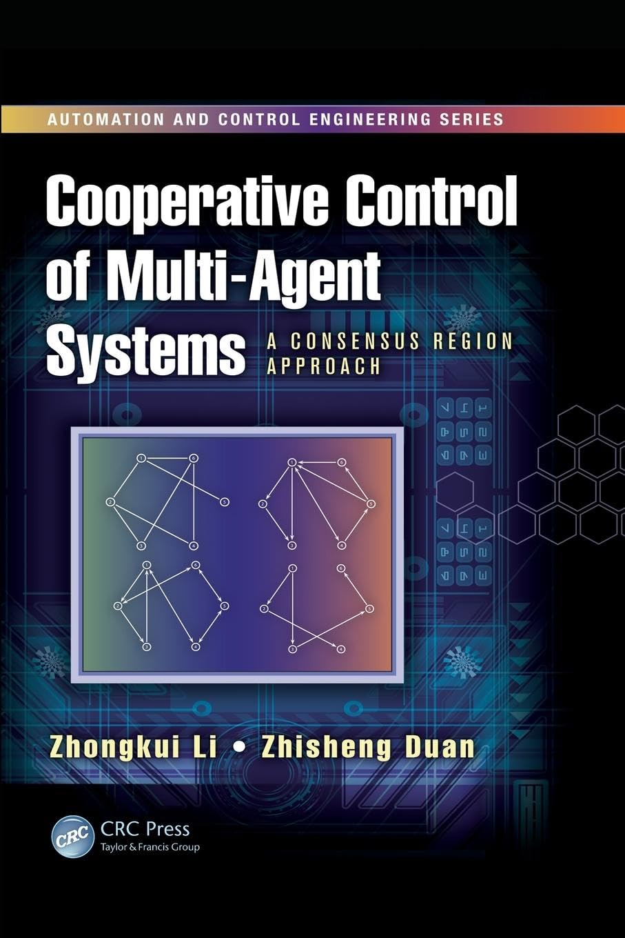 Cooperative Control of Multi-Agent Systems: A Consensus Region Approach (Automation and Control Engineering)