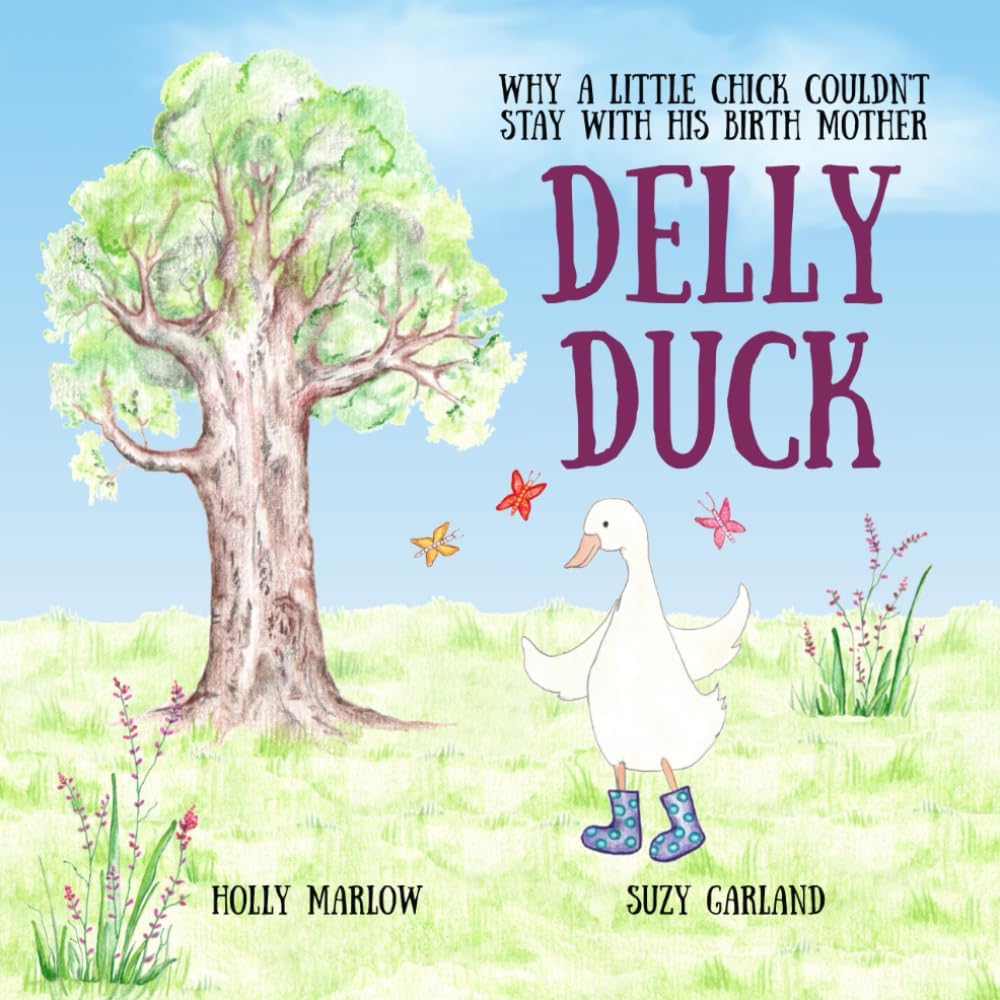 Delly Duck: Why A Little Chick Couldn't Stay With His Birth Mother: A foster care and adoption story book for children, to explain adoption or support ... Kinship Care and Special Guardianship) Paperback – July 31, 2021