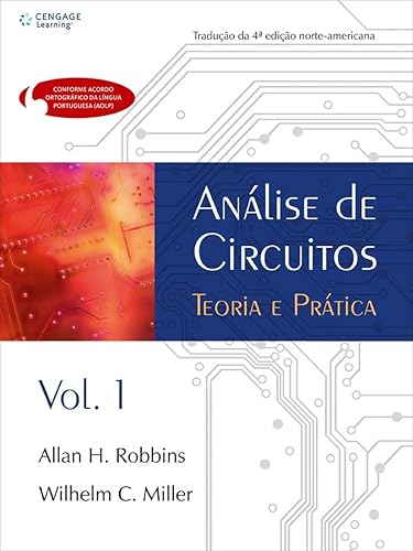Análise de circuitos - Volume I: Teoria e Prática: Volume 1