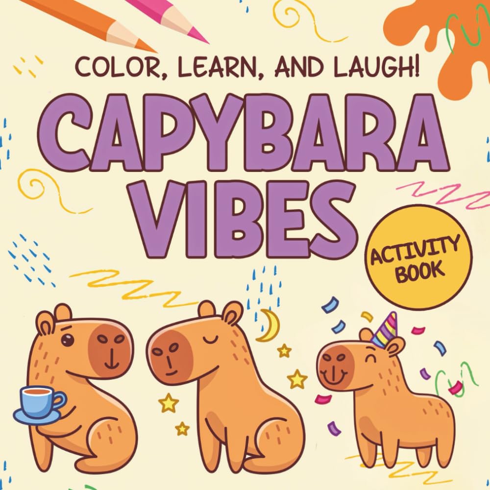 Capybara Vibes: Activity Book: Color, Learn, And Laugh! (Capybara Books for Kids | Capybara Coloring Book | Activity Book | Picture Book | Story Book | Capybara Gifts for Kids)