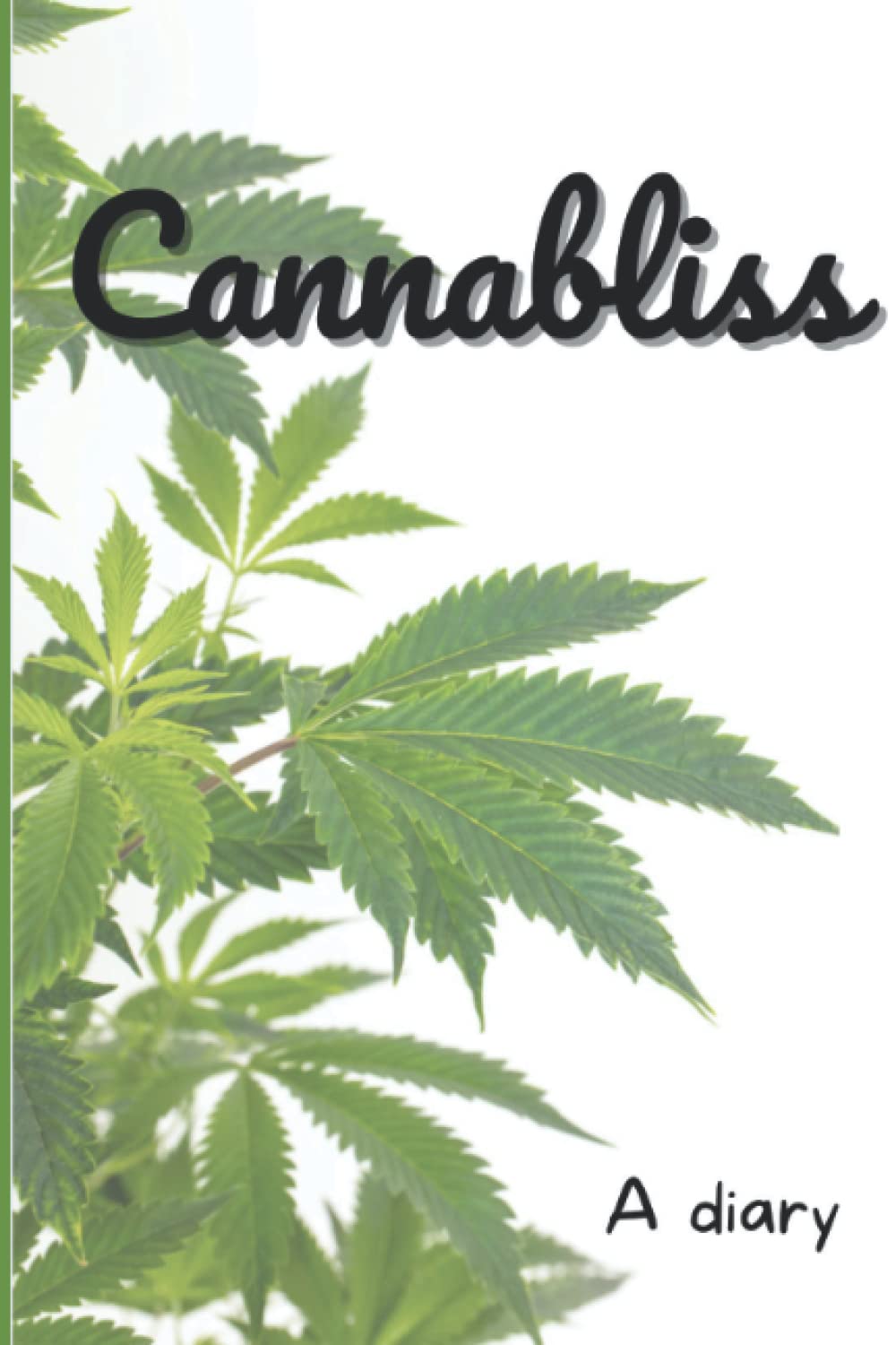 Cannabliss: A Diary