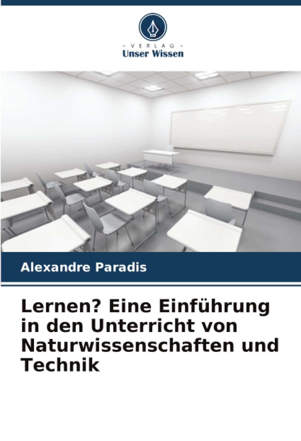 Lernen? Eine Einführung in den Unterricht von Naturwissenschaften und Technik