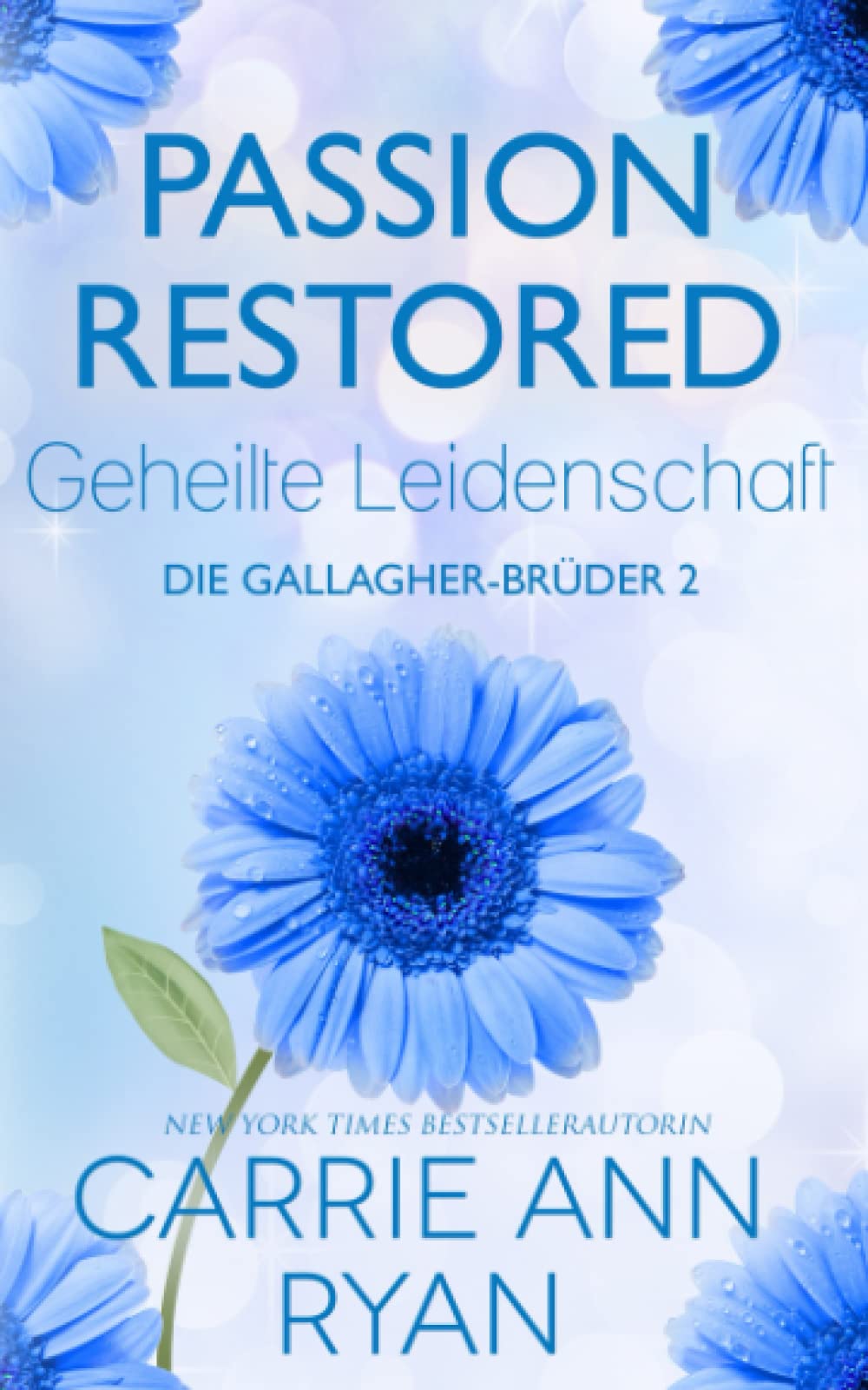 Passion Restored – Geheilte Leidenschaft (Die Gallagher-Brüder) (German Edition)