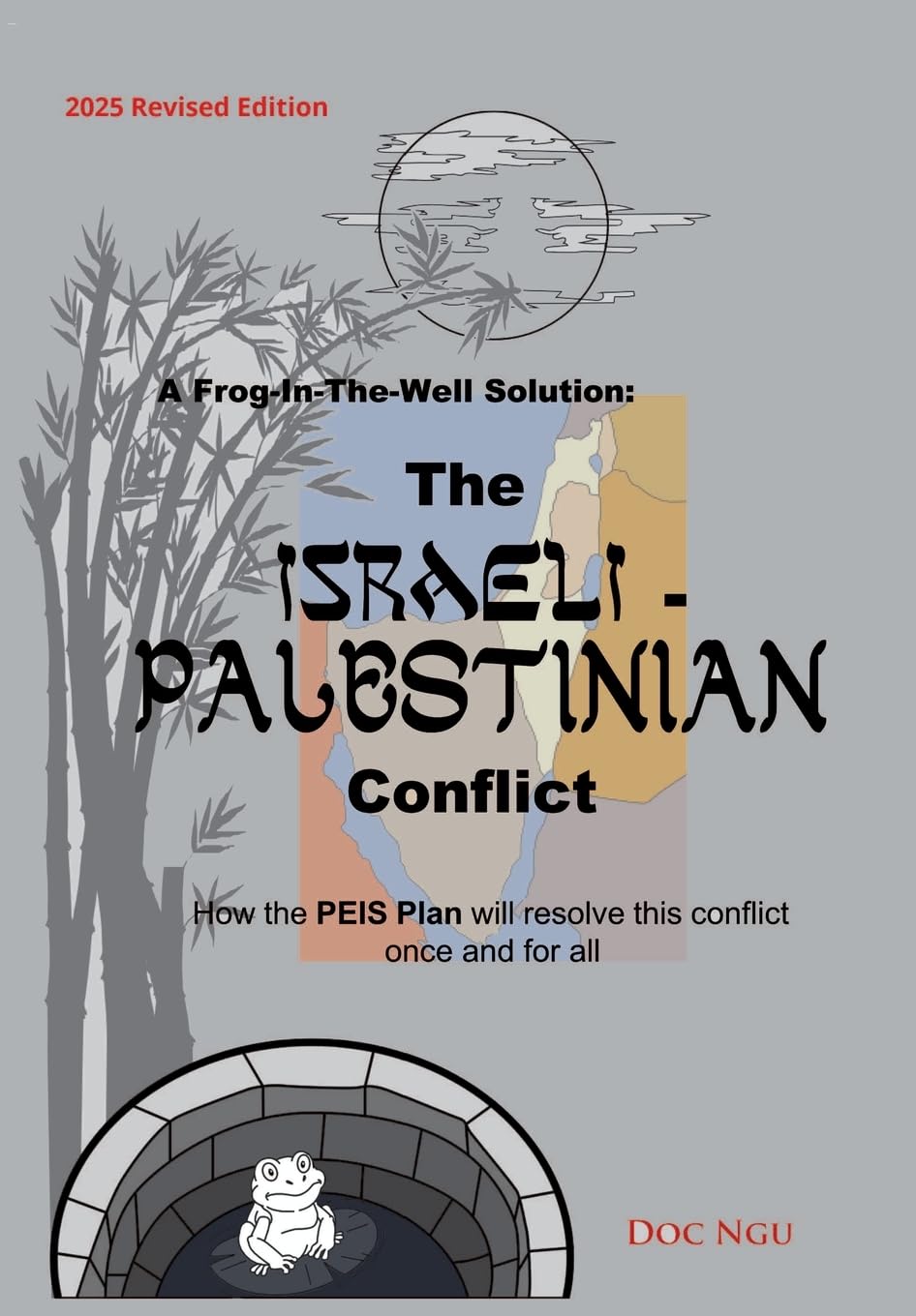 A Frog-In-The-Well Solution - The Israeli-Palestinian Conflict: How the PEIS Plan will resolve the intractable conflict once and for all