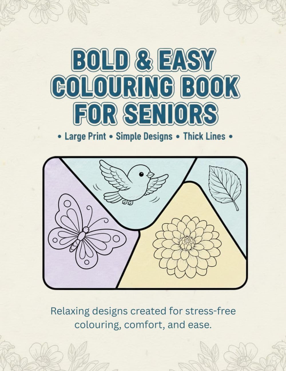 Bold & Easy Colouring Book for Seniors