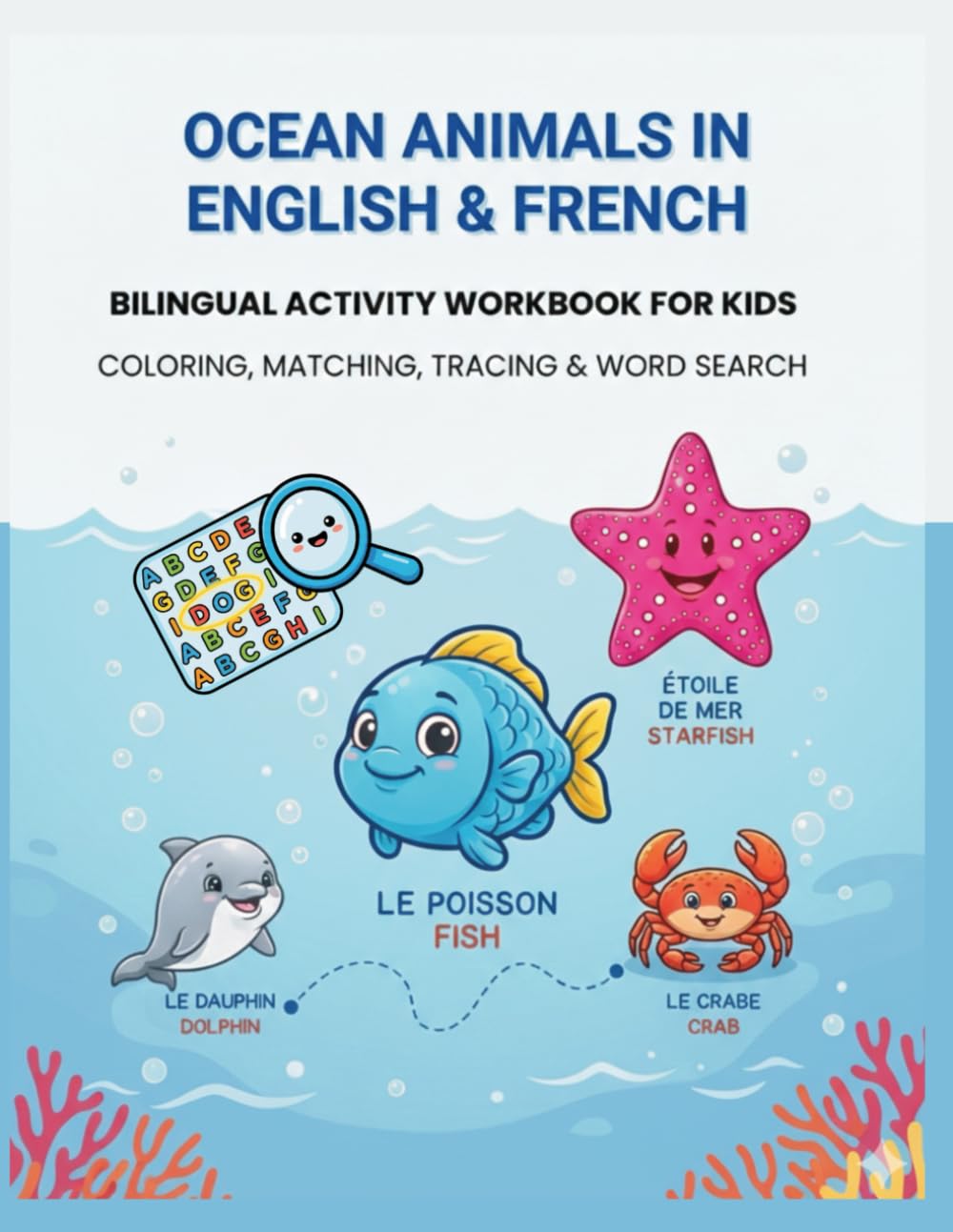 Ocean Animals in English & French Bilingual Activity Workbook for Kids – Coloring, Matching, Tracing & Word Search: Learn Through Play | Early ... (English–French Bilingual Books for Kids)