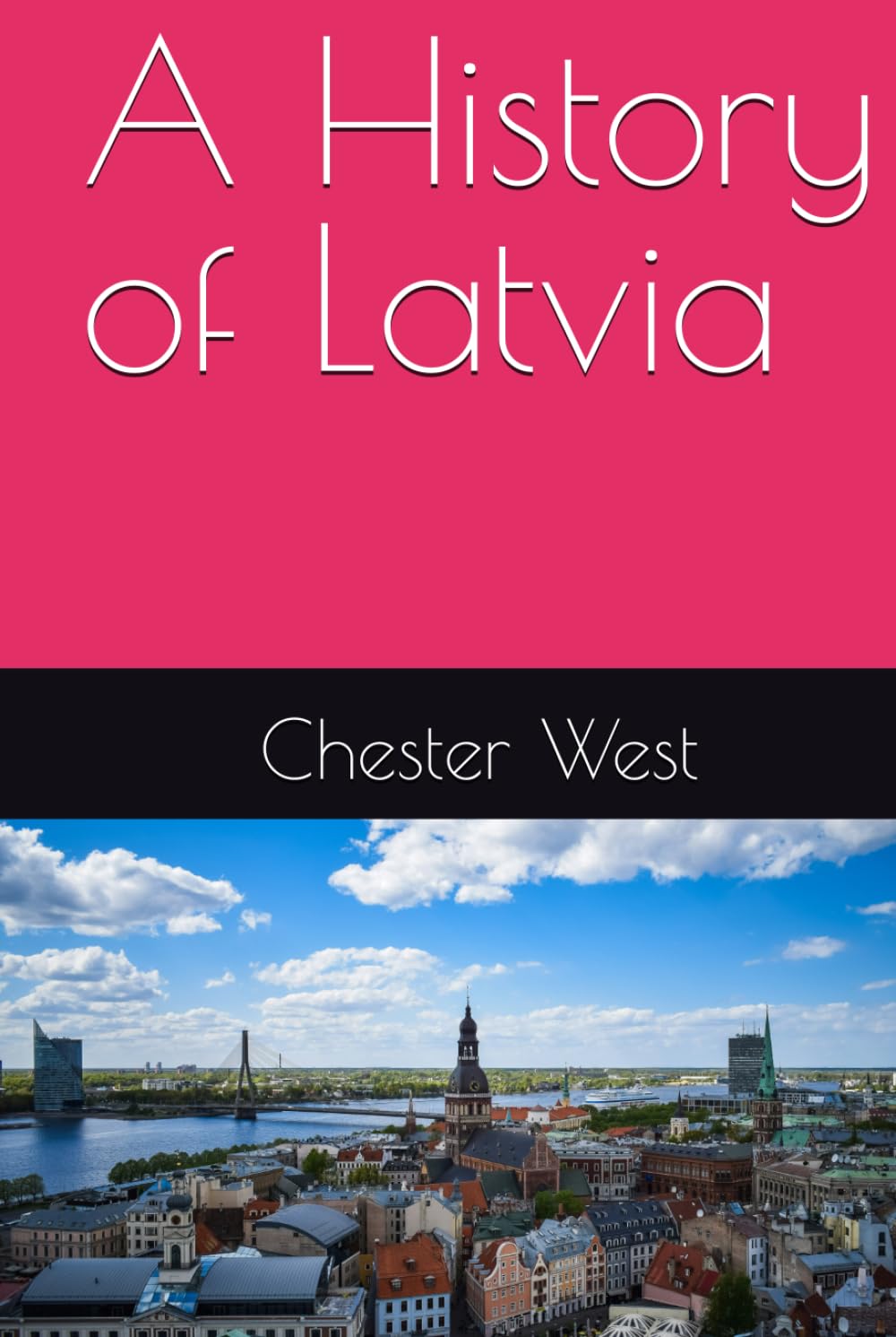 A History of Latvia (World Histories)
