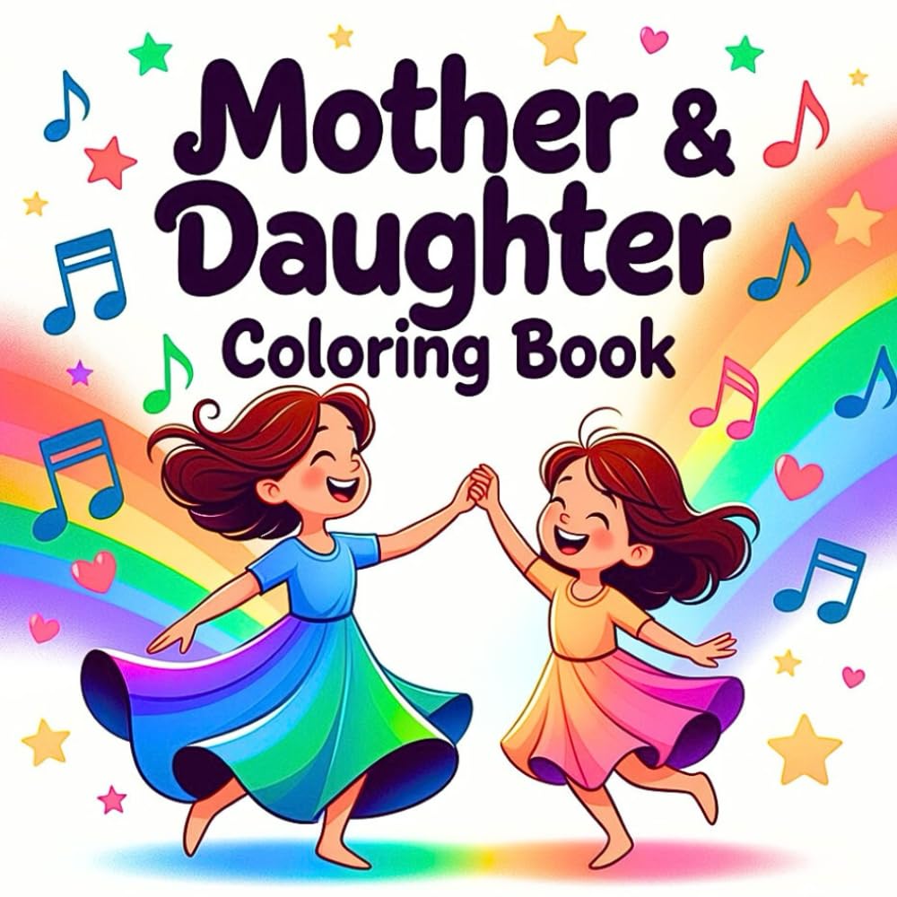 Mother and Daughter Magical Adventures Creative Imagination Heartwarming Emotional Connection Joyful Bonding Relaxing Family Time coloring book: A ... loving nurturing playful and magical moments