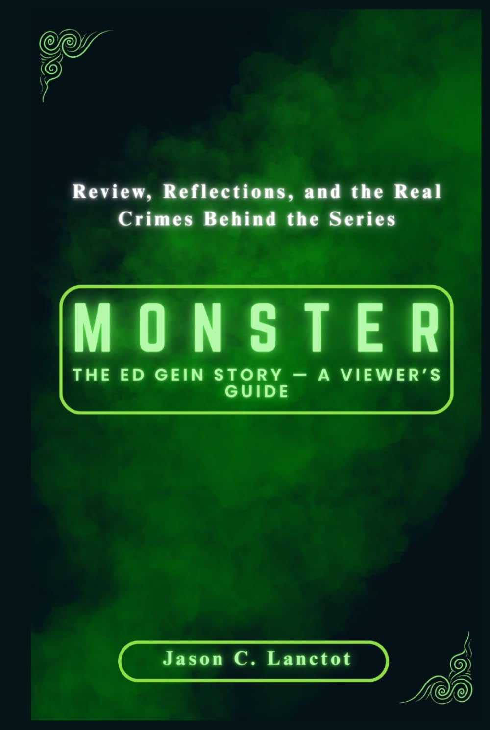 Monster: The Ed Gein Story — A Viewer’s Guide: Review, Reflections, and the Real Crimes Behind the Series