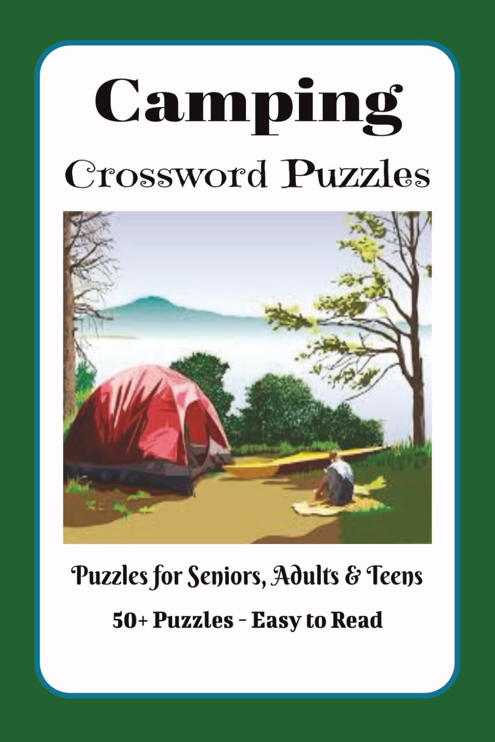Camping Crossword Puzzles - Puzzles for Seniors, Adults & Teens: Crossword Puzzles with Easy to Read about Camping, Nature & Wildlife and More | 6x9 ... trips | nature lovers | outdoor enthusiasts