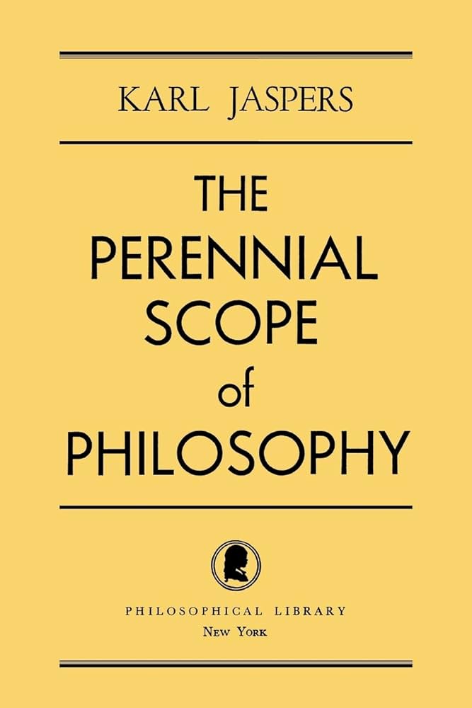 The Perennial Scope of Philosophy: Jaspers, Professor Karl