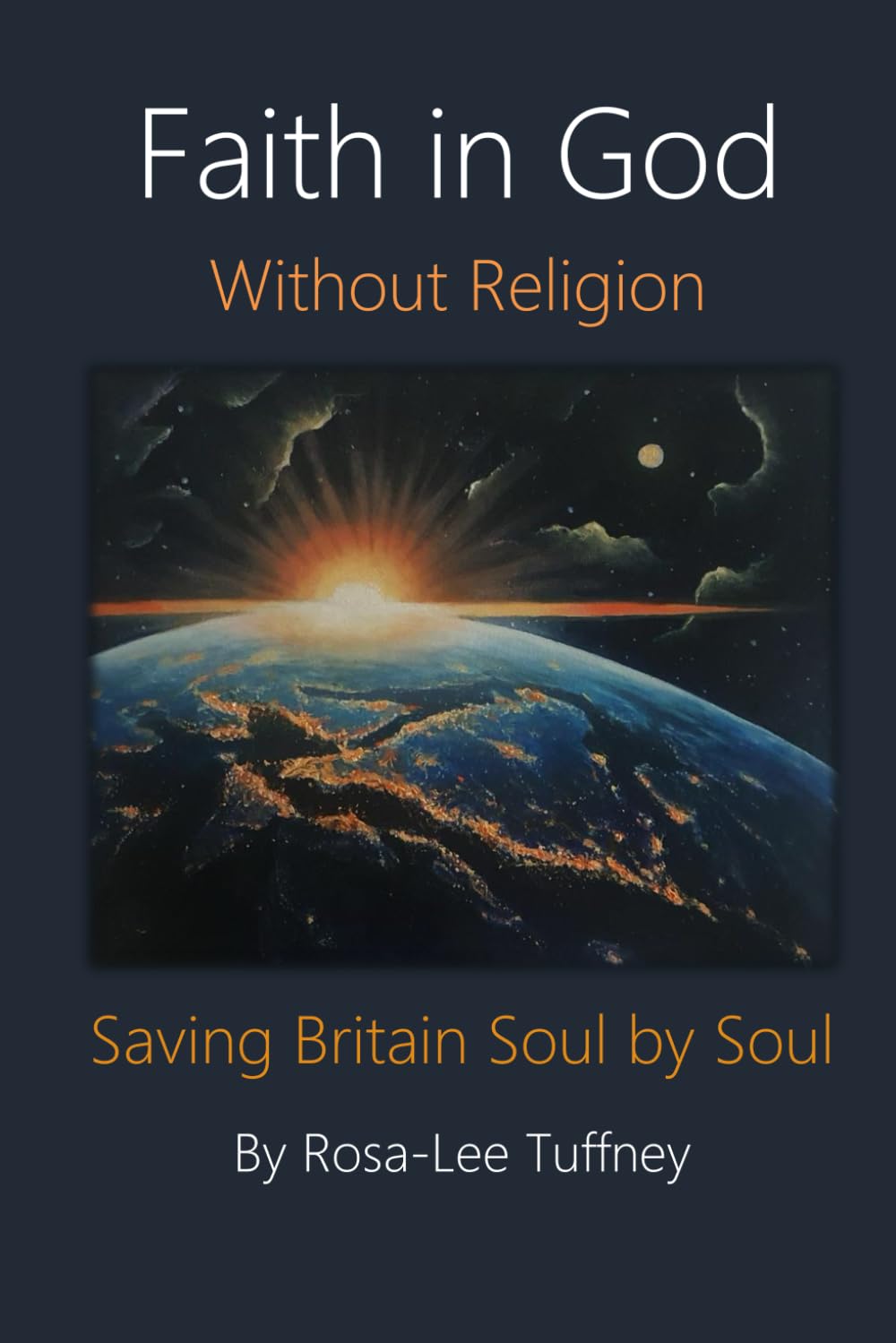 Faith in God Without Religion: Saving Britain Soul by Soul