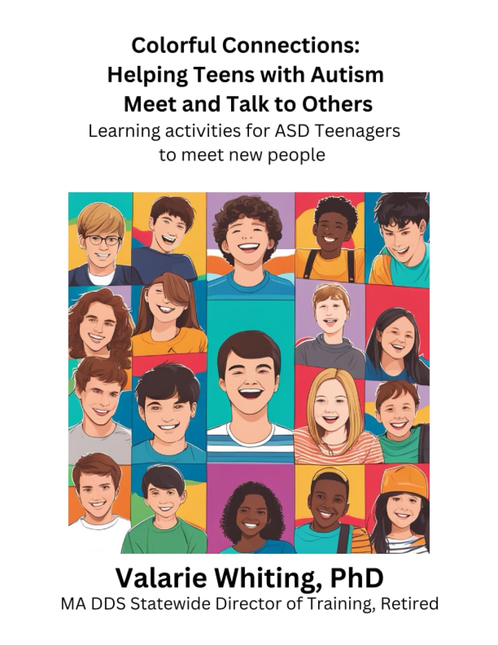 Colorful Connections: Helping Teens with Autism Meet and Talk to Others: Learning activities for ASD Teenagers to meet new people