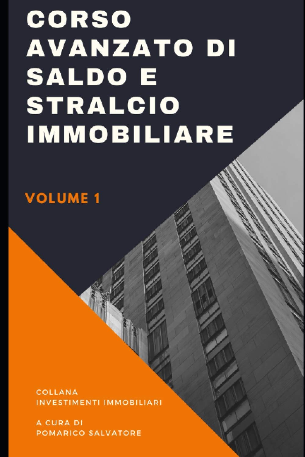 SALDO E STRALCIO IMMOBILIARE: INVESTIMENTI IMMOBILIARI