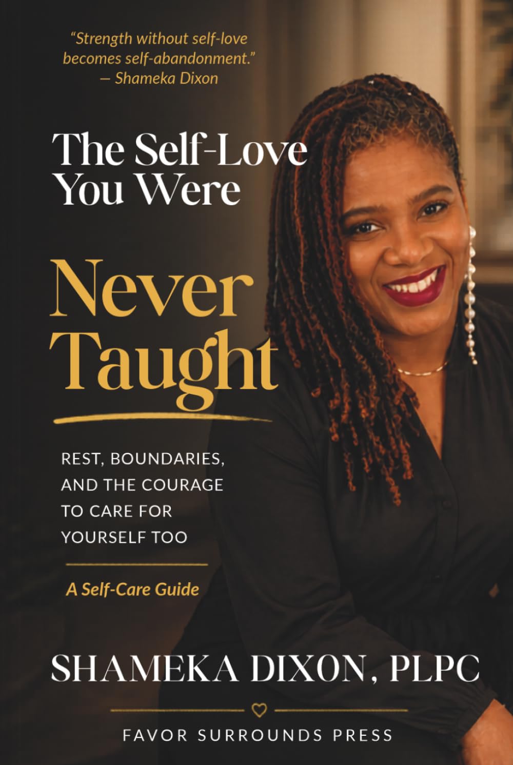The Self-Love You Were Never Taught: Rest, Boundaries, and the Courage to Care for Yourself Too