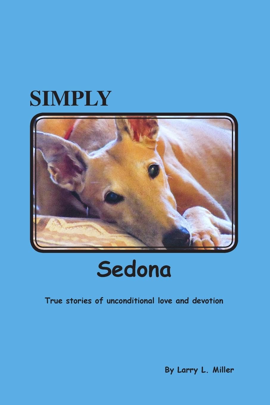 Simply Sedona: True Stories of Love and Devotion
