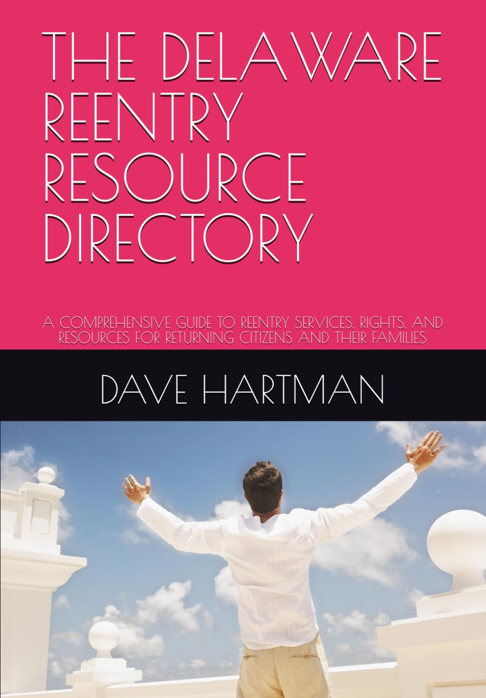 THE DELAWARE REENTRY RESOURCE DIRECTORY: A COMPREHENSIVE GUIDE TO REENTRY SERVICES, RIGHTS, AND RESOURCES FOR RETURNING CITIZENS AND THEIR FAMILIES (DELAWARE CRIMINAL JUSTICE DEFENSE SERIES)