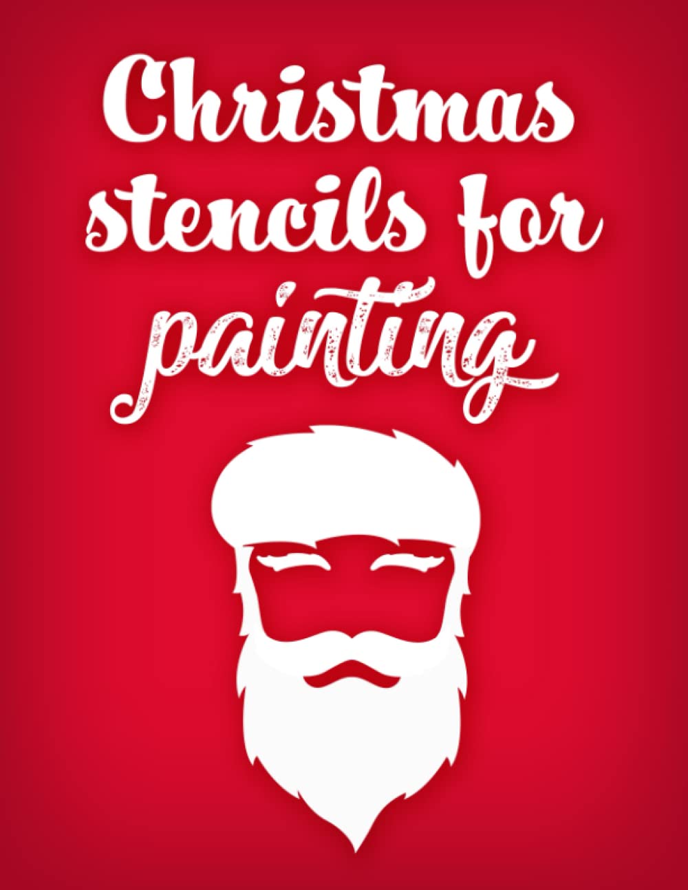 Christmas Stencils for Painting: Small and Large Holiday Templates for Drawing on Wood, Wall and Glass | Winter Patterns with Santa Footprint, ... more! | Merry Christmas - Craft for Family!