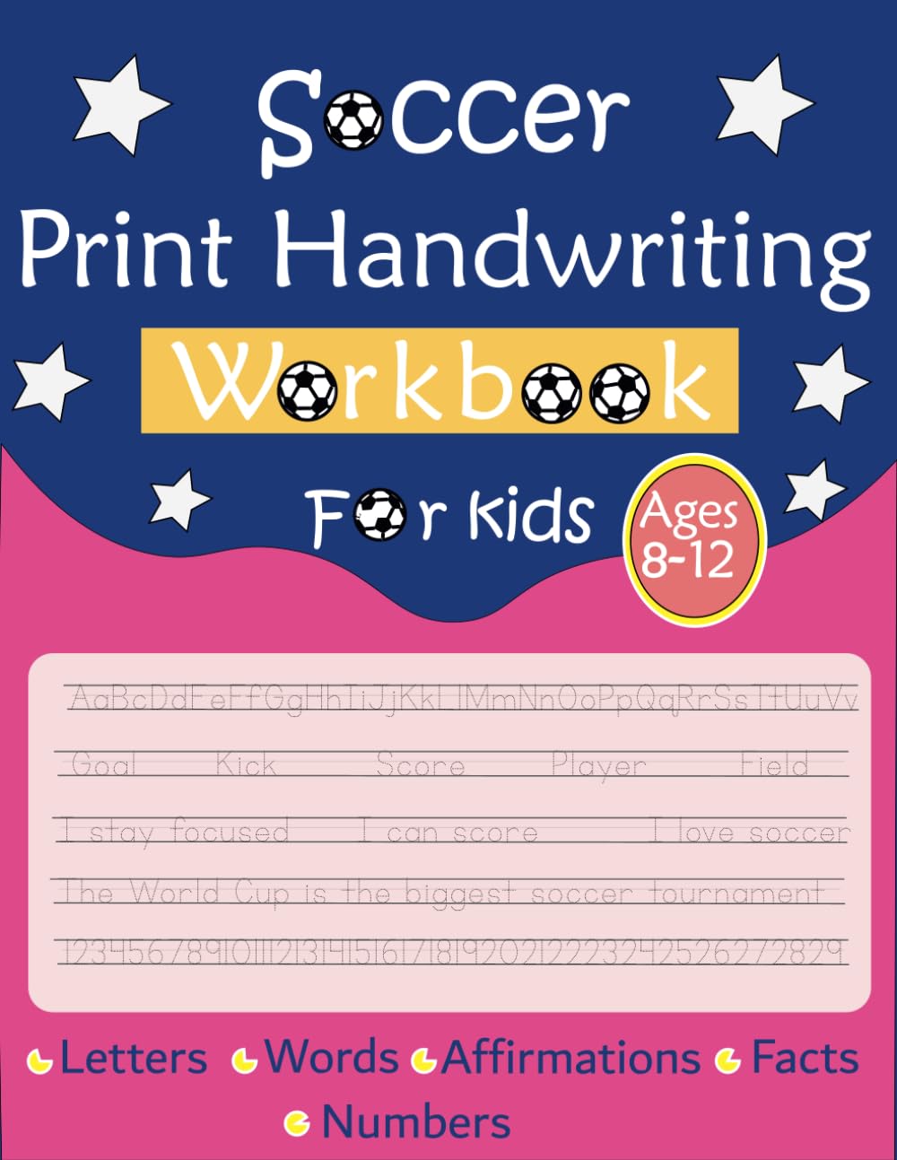 Soccer Print Handwriting Workbook for Kids Ages 8-12: Improve Writing Skills with Fun Soccer Facts and Affirmations