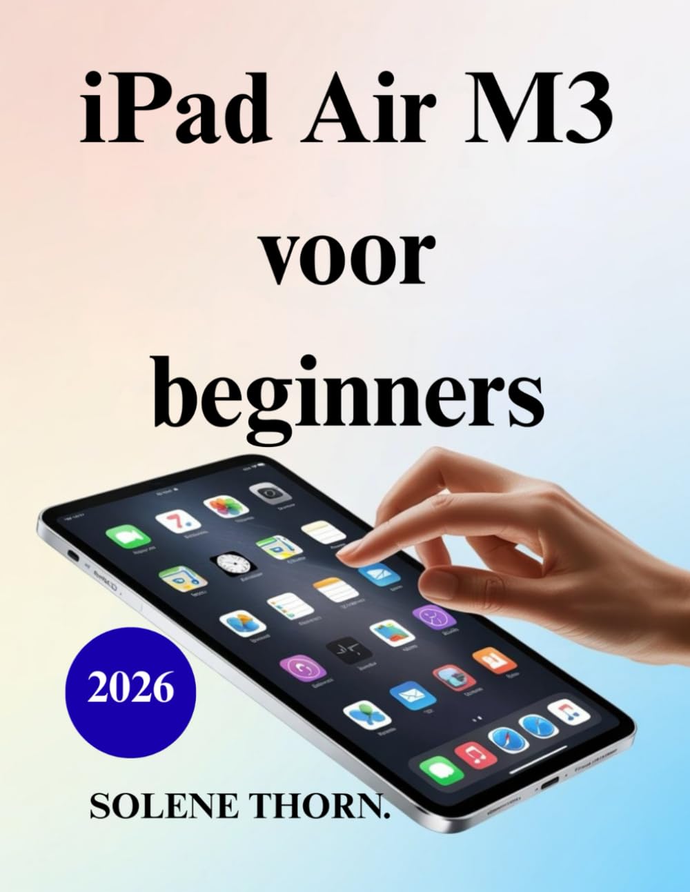 iPad Air M3 voor beginners: Een praktische handleiding voor nieuwe gebruikers en senioren