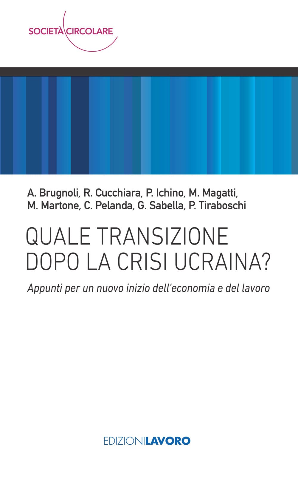 Quale Transizione Dopo La Crisi Ucraina? Appunti Per Un Nuovo Inizio Dell'economia E Del Lavoro - 4