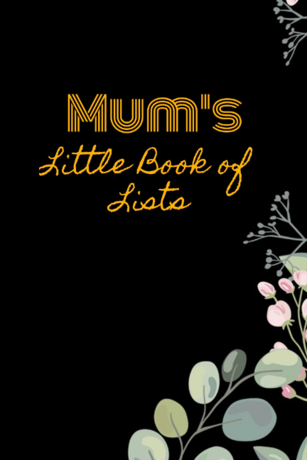 Mum's Little Book of Lists: Simple weekly planning notebook, 100 pages of checklist notebook with simple to do lists, to do notebook checklist for the chief chaos coordinator