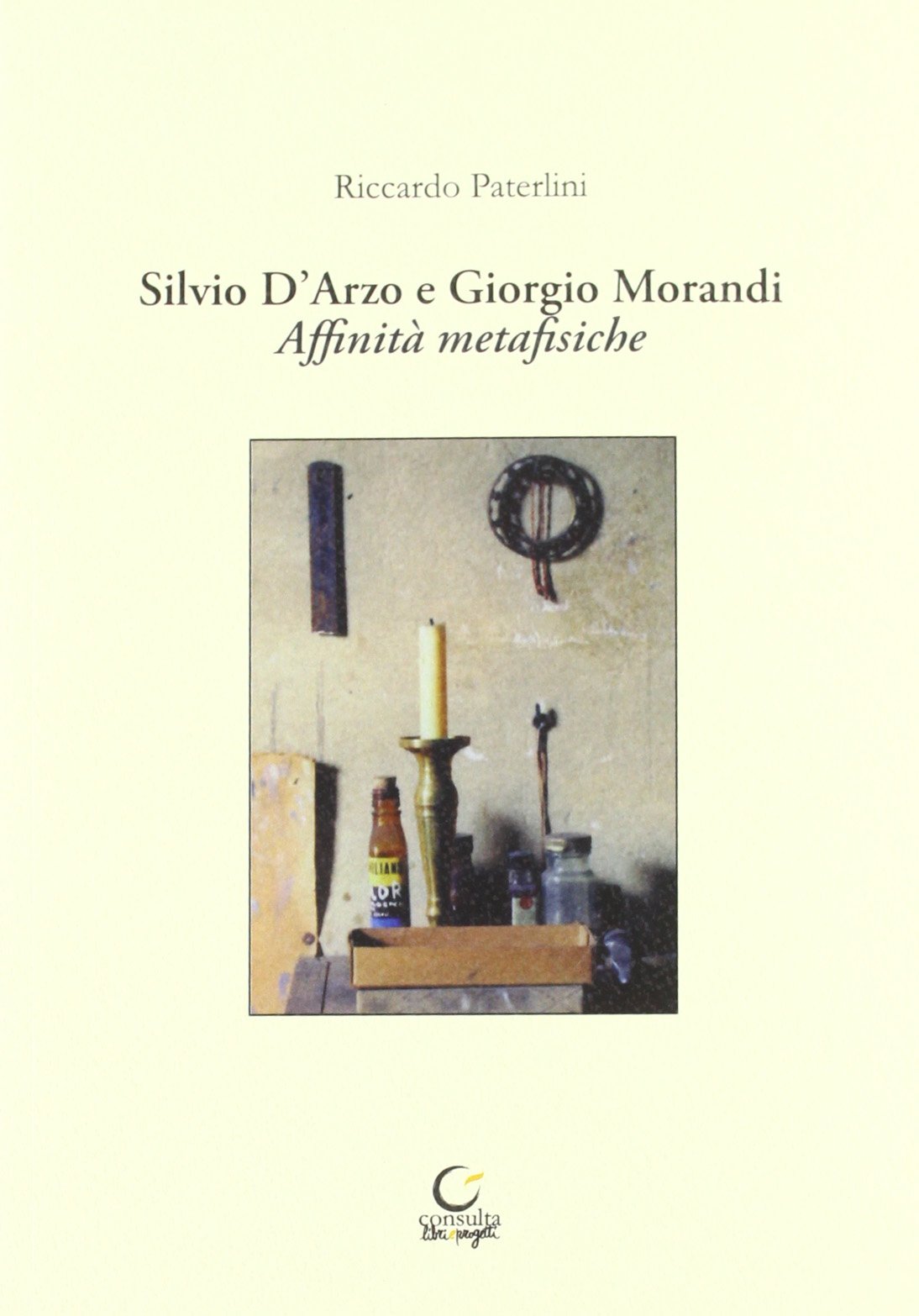 Silvio D'Arzo e Giorgio Morandi. Affinità metafisiche