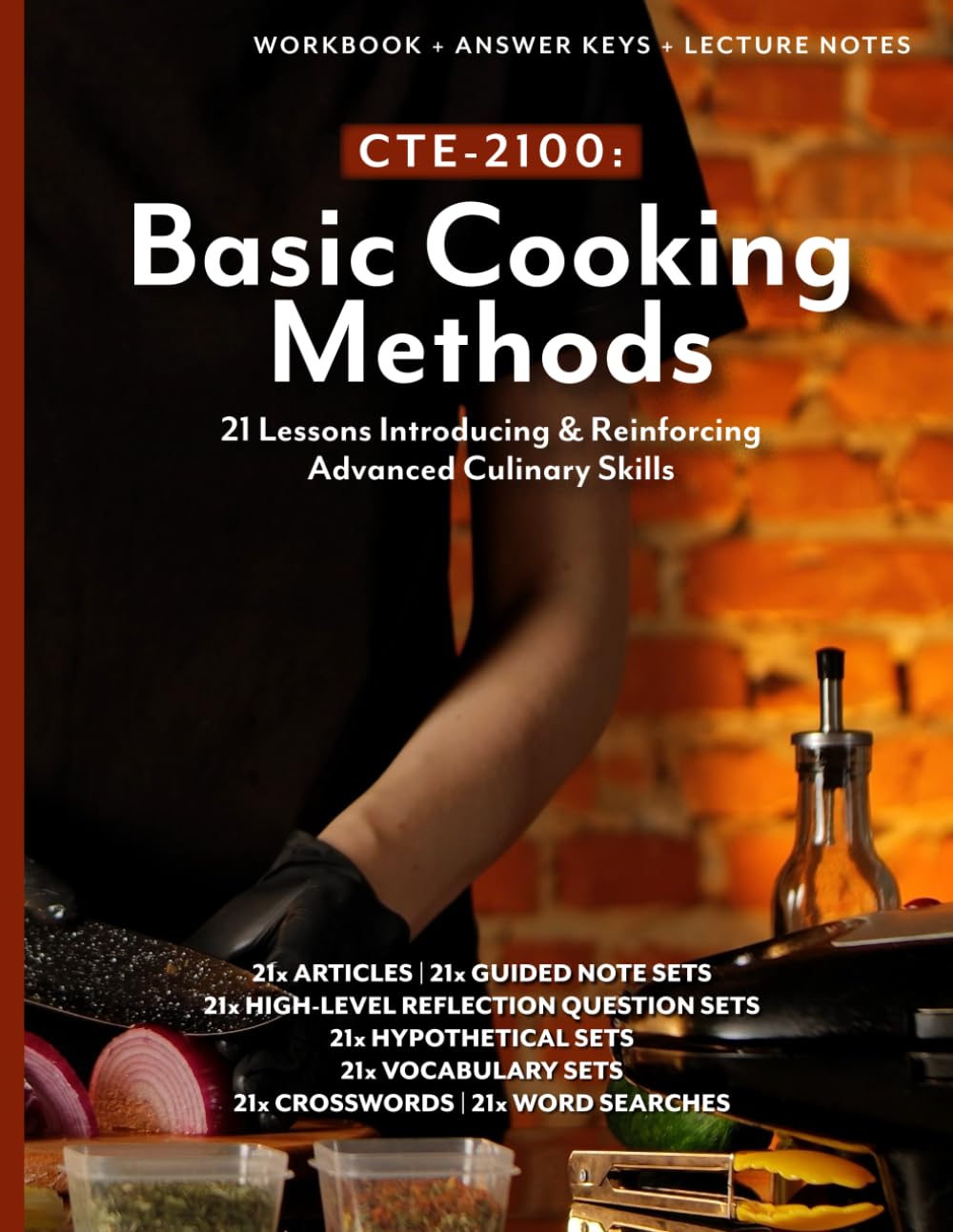 CTE-2100: Basic Cooking Methods: Full Workbook Plus Answer Keys & Lecture Notes (Culinary, Baking, & Hospitality (CTE))
