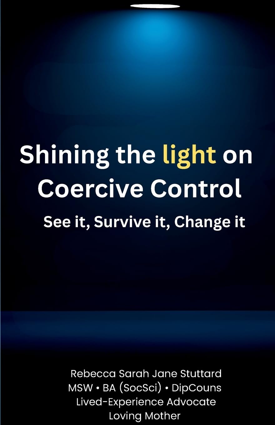 Shining the Light on Coercive Control See It. Survive It. Change It.
