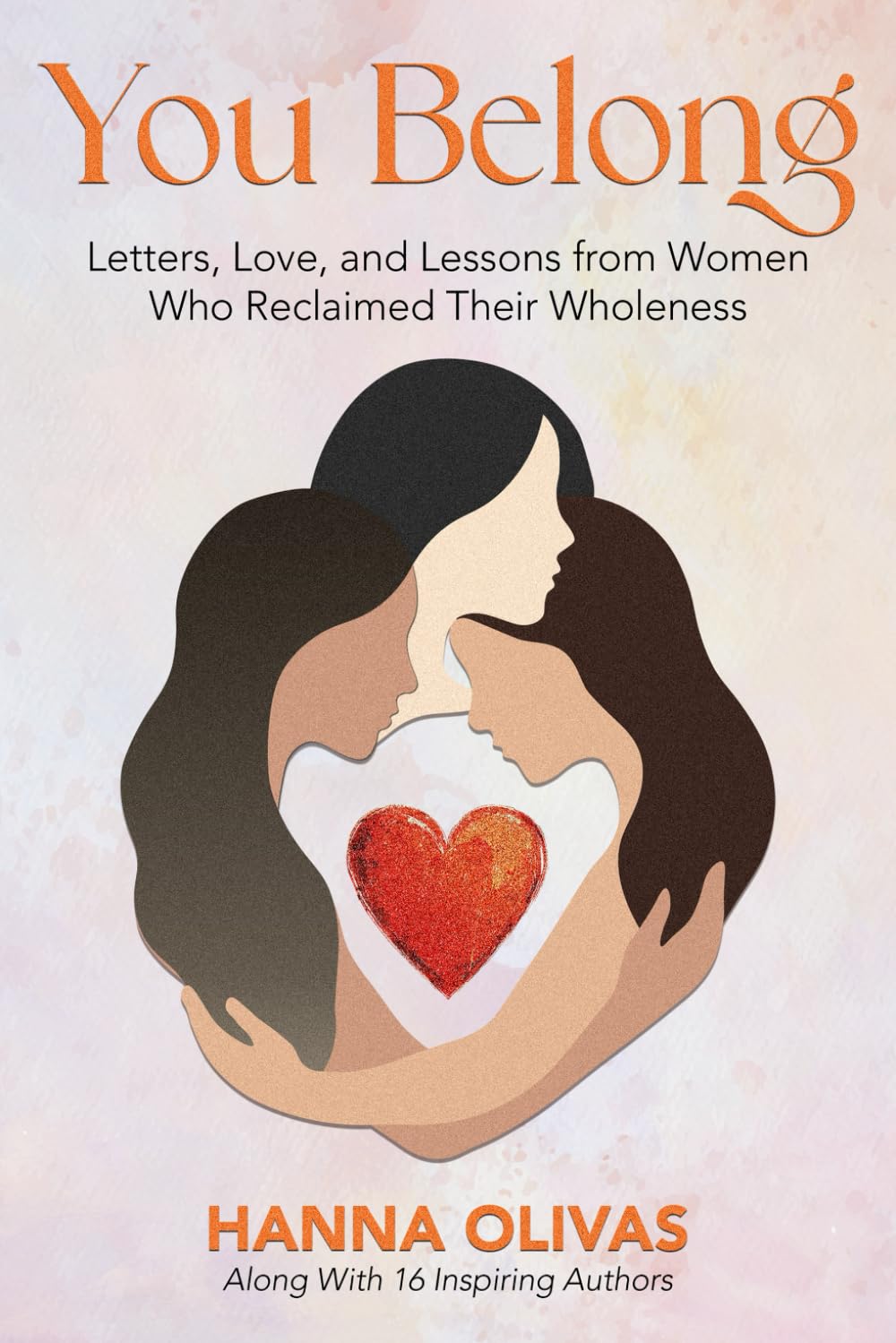 You Belong: Letters, Love, and Lessons from Women Who Reclaimed Their Wholeness