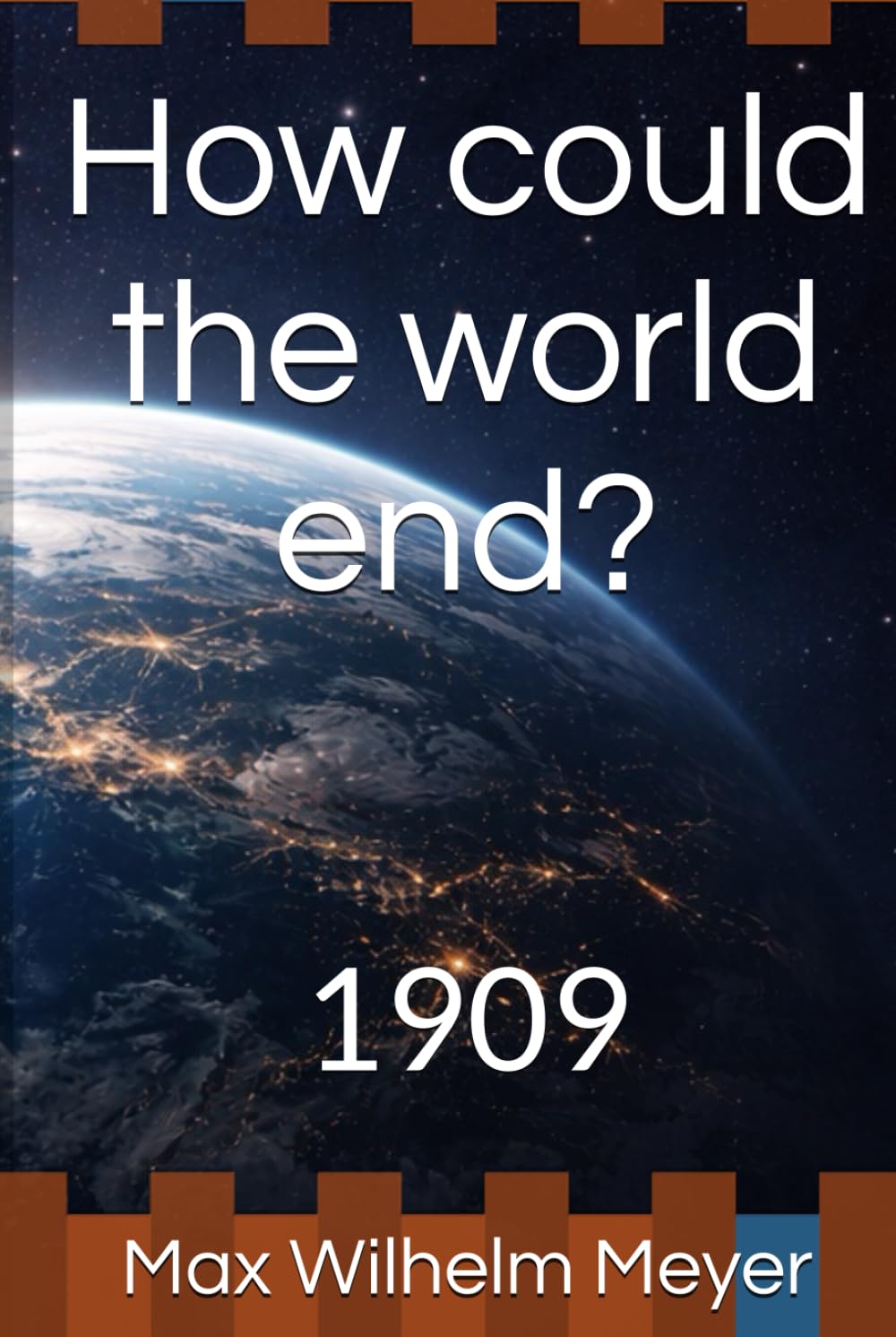 How could the world end?: 1909