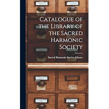 Catalogue of the Library of the Sacred Harmonic Society