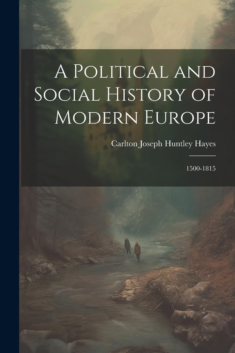 A Political and Social History of Modern Europe: 1500-1815