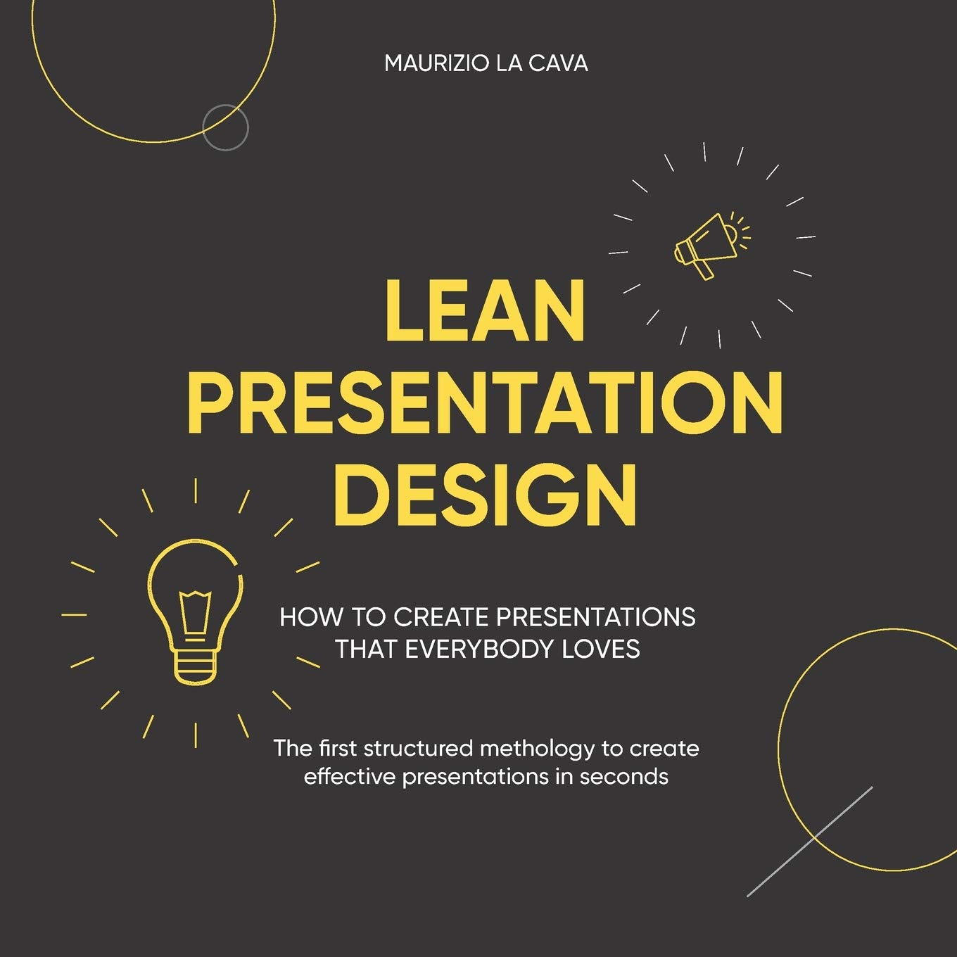 Lean Presentation Design: How to create presentations that everybody loves