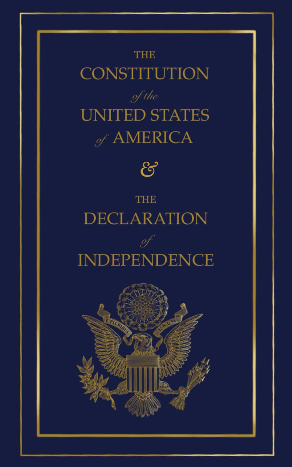 The Constitution of the United States of America & the Declaration of Independence