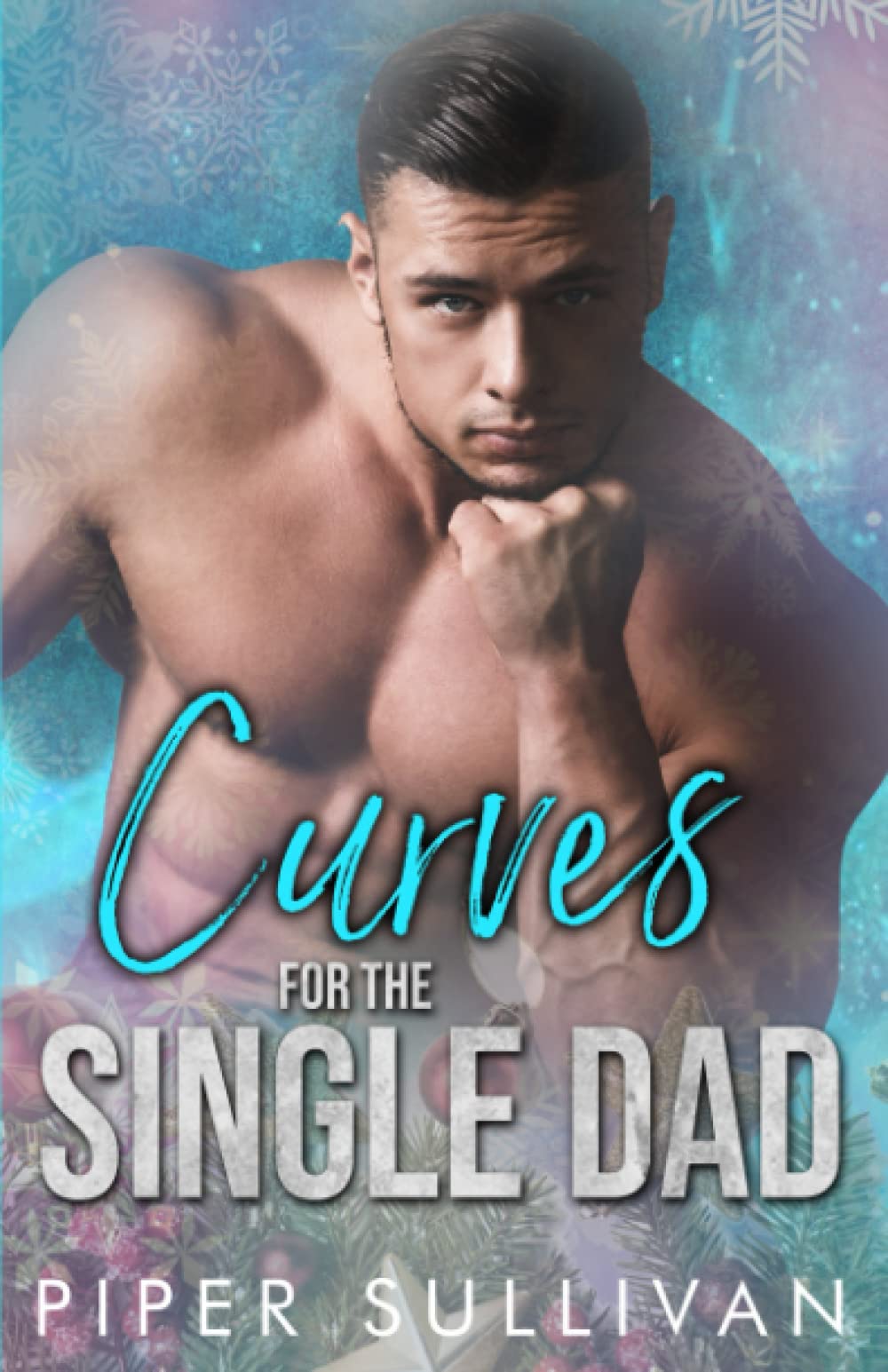 Curves for the Single Dad: A Single Dad Romance: 4 (Curvy Girl Dating Agency)