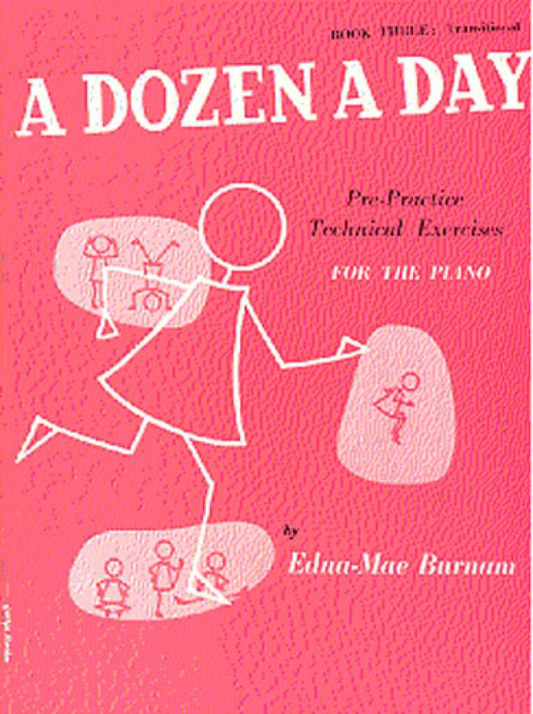 A Dozen a Day - Book 3 | Piano Technical Exercise Book for Students and Teachers | Daily Warm-Up Drills to Build Finger Strength, Flexibility and Coordination for Practice and Skill Development
