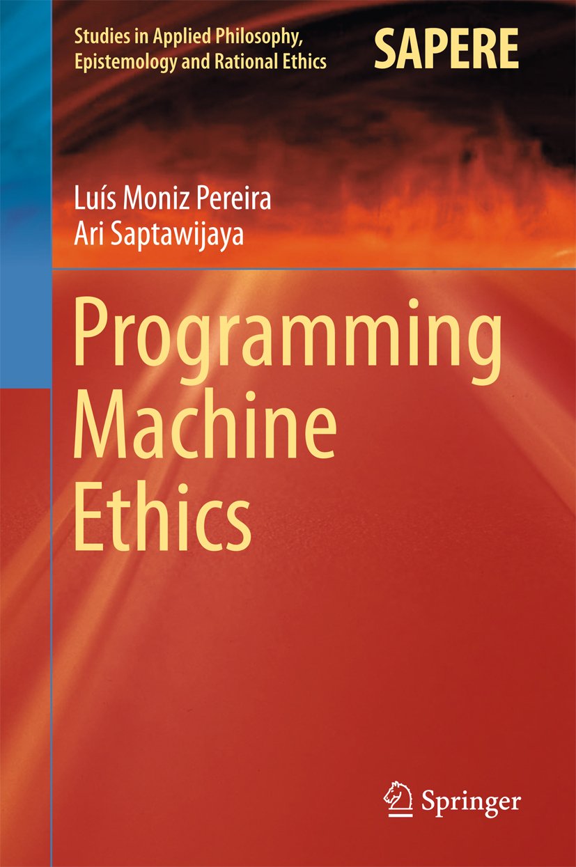 Programming Machine Ethics (Studies in Applied Philosophy, Epistemology ...