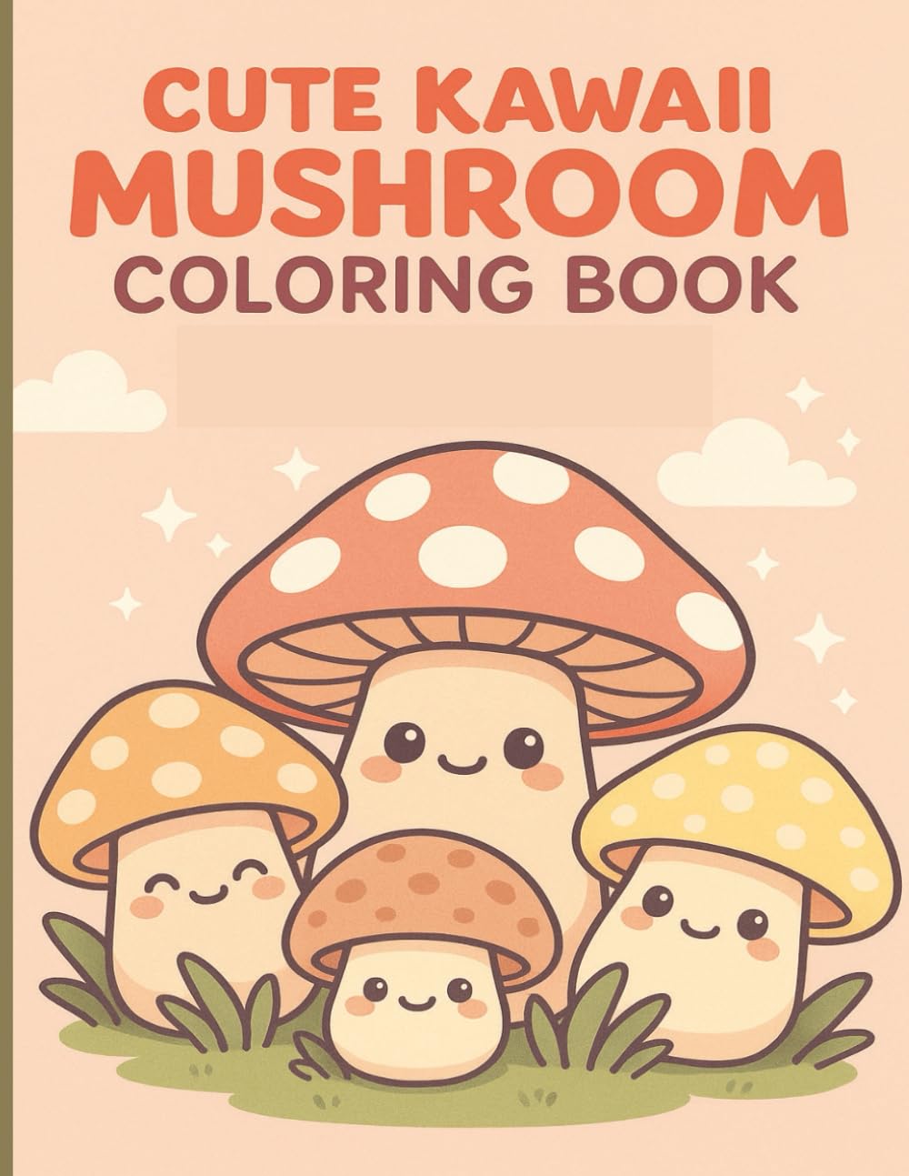 Cute Kawaii Mushroom Coloring Book: Cozy Mushroom Coloring Book for Mindful Relaxation and Stress Relief for Kids, Teens, and Adults