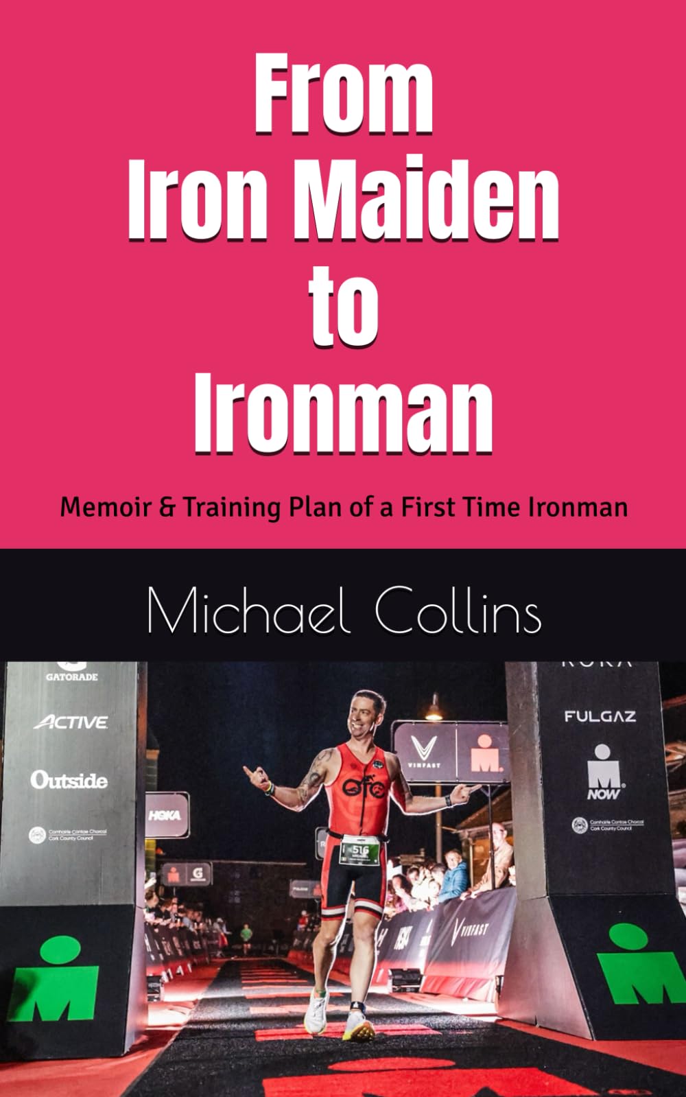 From Iron Maiden to Ironman: A short Memoir and Training Plan of a first time Ironman