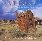 Outhouses: Flushing Out America's Hidden Treasures