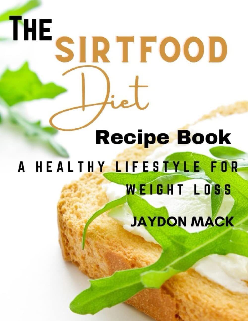 The Sirtfood Diet Recipe Book: A Healthy Lifestyle for Weight Loss