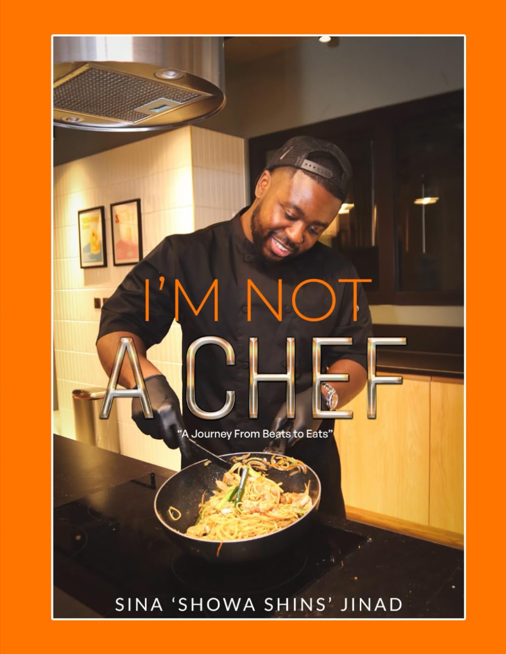 I'M NOT A CHEF: A Journey From Beats To Eats